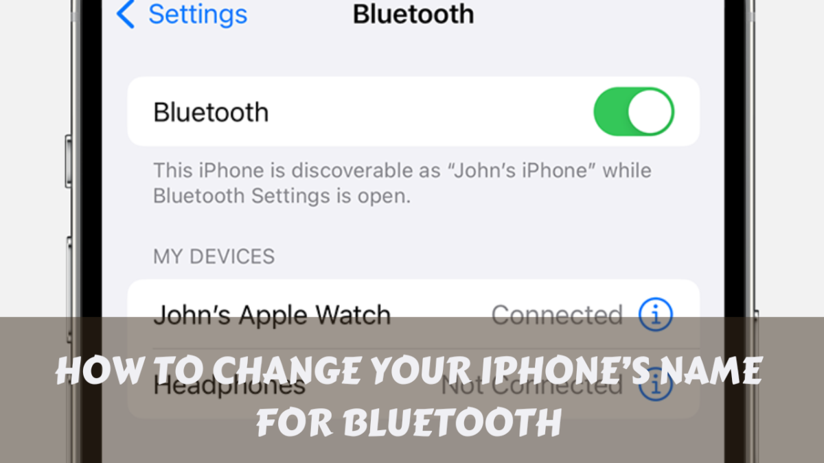 How to Change Your iPhone’s Name for Bluetooth